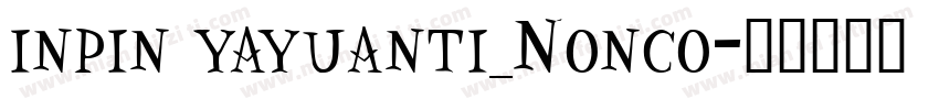 inpin yayuanti_Nonco字体转换